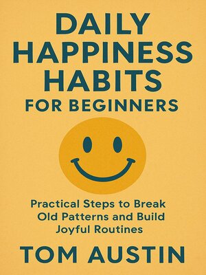 cover image of Daily Happiness Habits for Beginners